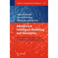 Advances in Intelligent Modelling and Simulation: Artificial Intelligence-Based  [Paperback]