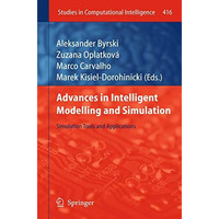 Advances in Intelligent Modelling and Simulation: Simulation Tools and Applicati [Hardcover]