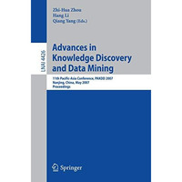 Advances in Knowledge Discovery and Data Mining: 11th Pacific-Asia Conference, P [Paperback]