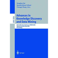 Advances in Knowledge Discovery and Data Mining: 8th Pacific-Asia Conference, PA [Paperback]