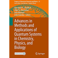 Advances in Methods and Applications of Quantum Systems in Chemistry, Physics, a [Hardcover]