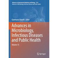 Advances in Microbiology, Infectious Diseases and Public Health: Volume 13 [Paperback]