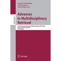 Advances in Multidisciplinary Retrieval: First Information Retrieval Facility Co [Paperback]