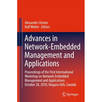 Advances in Network-Embedded Management and Applications: Proceedings of the Fir [Paperback]