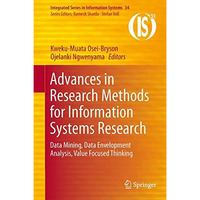 Advances in Research Methods for Information Systems Research: Data Mining, Data [Hardcover]