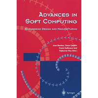 Advances in Soft Computing: Engineering Design and Manufacturing [Hardcover]