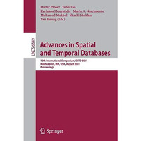 Advances in Spatial and Temporal Databases: 12th International Symposium, SSTD 2 [Paperback]