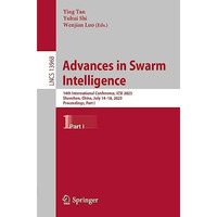 Advances in Swarm Intelligence: 14th International Conference, ICSI 2023, Shenzh [Paperback]