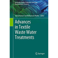 Advances in Textile Waste Water Treatments [Hardcover]