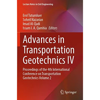 Advances in Transportation Geotechnics IV: Proceedings of the 4th International  [Paperback]