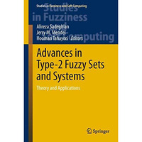 Advances in Type-2 Fuzzy Sets and Systems: Theory and Applications [Hardcover]