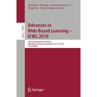 Advances in Web-Based Learning  ICWL 2019: 18th International Conference, Magde [Paperback]