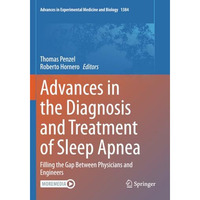 Advances in the Diagnosis and Treatment of Sleep Apnea: Filling the Gap Between  [Paperback]