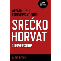 Advancing Conversations: Srecko Horvat - Subversion! [Paperback]