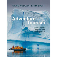 Adventure Tourism: Environmental Impacts and Management [Paperback]