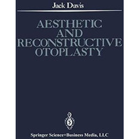 Aesthetic and Reconstructive Otoplasty: Under the Auspices of the Alfredo and Am [Paperback]