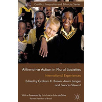 Affirmative Action in Plural Societies: International Experiences [Hardcover]