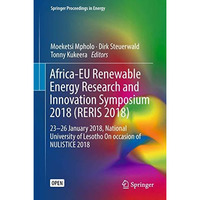 Africa-EU Renewable Energy Research and Innovation Symposium 2018 (RERIS 2018):  [Hardcover]