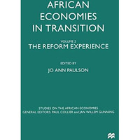 African Economies in Transition: Volume 2: The Reform Experience [Paperback]