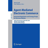 Agent-Mediated Electronic Commerce. Automated Negotiation and Strategy Design fo [Paperback]