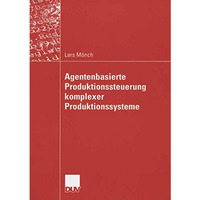 Agentenbasierte Produktionssteuerung komplexer Produktionssysteme [Paperback]