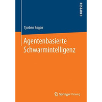 Agentenbasierte Schwarmintelligenz [Paperback]