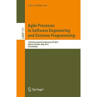 Agile Processes in Software Engineering and Extreme Programming: 13th Internatio [Paperback]