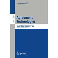 Agreement Technologies: 6th International Conference, AT 2018, Bergen, Norway, D [Paperback]