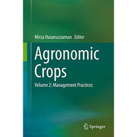 Agronomic Crops: Volume 2: Management Practices [Hardcover]