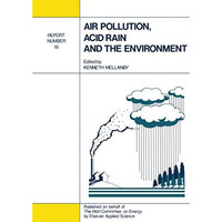 Air Pollution, Acid Rain and the Environment: Report Number 18 [Paperback]