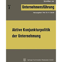 Aktive Konjunkturpolitik der Unternehmung [Paperback]