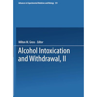 Alcohol Intoxication and Withdrawal: Experimental Studies II [Paperback]