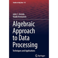 Algebraic Approach to Data Processing: Techniques and Applications [Paperback]