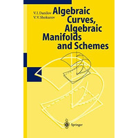 Algebraic Geometry I: Algebraic Curves, Algebraic Manifolds and Schemes [Hardcover]