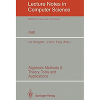 Algebraic Methods II: Theory, Tools and Applications [Paperback]