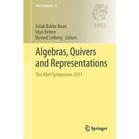 Algebras, Quivers and Representations: The Abel Symposium 2011 [Hardcover]