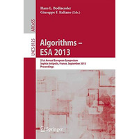 Algorithms  ESA 2013: 21st Annual European Symposium, Sophia Antipolis, France, [Paperback]