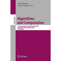 Algorithms and Computation: 15th International Symposium, ISAAC 2004, Hong Kong, [Paperback]