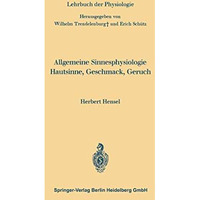 Allgemeine Sinnesphysiologie Hautsinne, Geschmack, Geruch [Paperback]