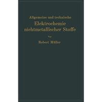 Allgemeine und technische Elektrochemie nichtmetallischer Stoffe [Paperback]