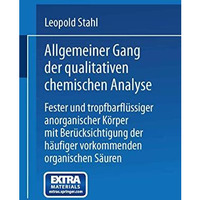 Allgemeiner Gang der qualitativen chemischen Analyse fester und tropfbarfl?ssige [Paperback]