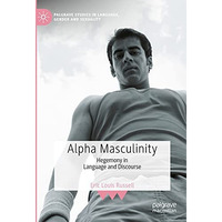 Alpha Masculinity: Hegemony in Language and Discourse [Hardcover]