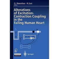 Alterations of Excitation-Contraction Coupling in the Failing Human Heart [Paperback]