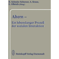 Altern  Ein lebenslanger Proze? der sozialen Interaktion: Festschrift zum 60. G [Paperback]