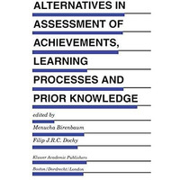 Alternatives in Assessment of Achievements, Learning Processes and Prior Knowled [Hardcover]