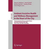 Ambient Assistive Health and Wellness Management in the Heart of the City: 7th I [Paperback]