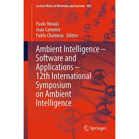 Ambient Intelligence  Software and Applications  12th International Symposium  [Paperback]