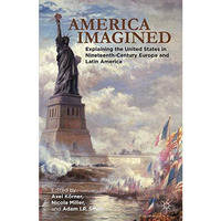 America Imagined: Explaining the United States in Nineteenth-Century Europe and  [Paperback]