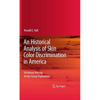 An Historical Analysis of Skin Color Discrimination in America: Victimism Among  [Hardcover]