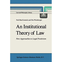 An Institutional Theory of Law: New Approaches to Legal Positivism [Paperback]